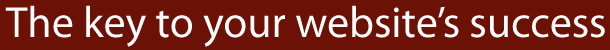 The key to your website's success